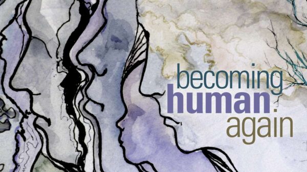 Practicing Becoming Human Again Image